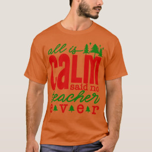すべて穏やかな言われた先生なしおもしろい先生Chr Tシャツ