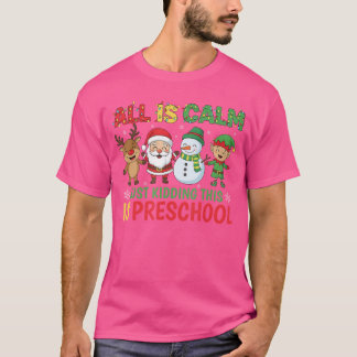 すべて静かだ、冗談だよね PreK 幼稚園の先生 Tシャツ