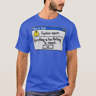 すべて順調 壊れたものは何もない Tシャツ