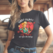 すまないカウボーイ私のハートは取るに適していない Tシャツ