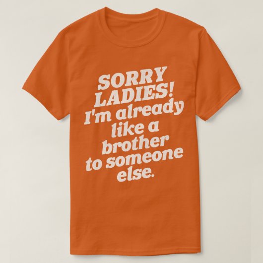 すまない女性は既に兄弟のように人に言う Tシャツ (デザイン正面)
