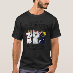 すまない私の素敵なボタンが故障している Tシャツ