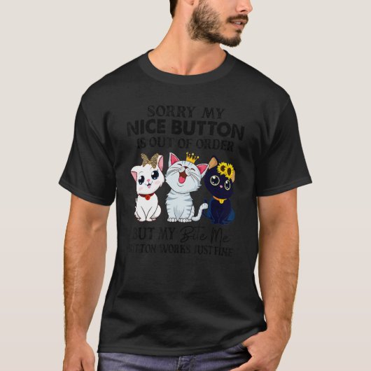 すまない私の素敵なボタンが故障している Tシャツ (正面)
