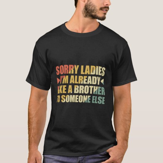 すまんレディース私は既に誰かの兄弟のようである Tシャツ (正面)