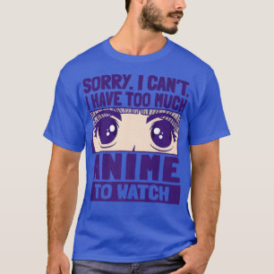 すみませんプレミを見るにはアニメが多すぎません Tシャツ