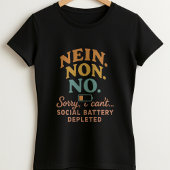 すみません、できません 面白い内向的Tシャツ; NEIN. NON. No. Tシャツ