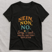 すみません、できません 面白い内向的Tシャツ; NEIN. NON. No. Tシャツ