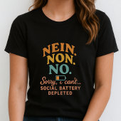すみません、できません 面白い内向的Tシャツ; NEIN. NON. No. Tシャツ