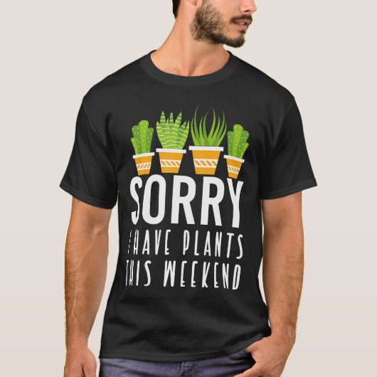 すみません、今週末は植物と一緒です Tシャツ (正面)