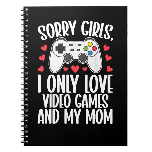 すみません、女子たち、私はビデオゲームと母だけを愛してるの ノートブック (正面)