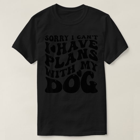 すみません、犬との予定があるの 犬好きユーモア Tシャツ (デザイン正面)