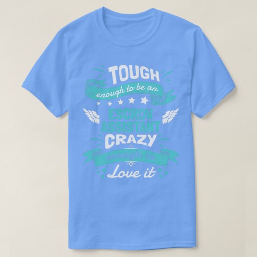 ~するのに十分なエスクローアシスタントになるほど熱狂するタフである Tシャツ (デザイン正面)