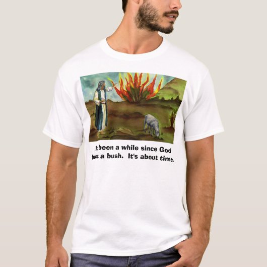 ずっとそれは神がBuを…燃やしてから間です Tシャツ (正面)