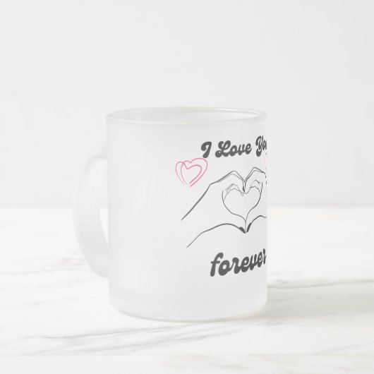 「ずっと愛してる」マグカップ」 フロストグラスマグカップ (正面左)