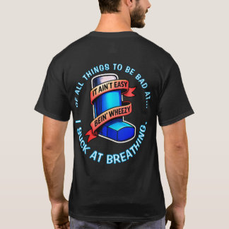 ぜんそく – それは簡単が居心地が悪い。 Tシャツ