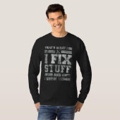 そういうことだ、私は物を直す、そして物を知っている  サ Tシャツ (正面フル)