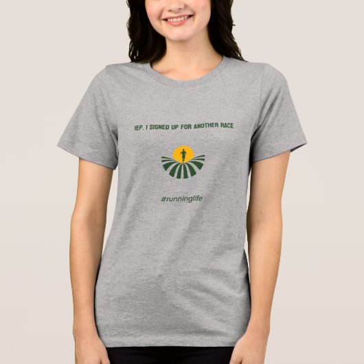 そうだ、別のレースにも申し込んだよ。 トライブレンドTシャツ (正面)