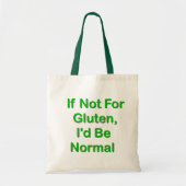 そうでなかったらグルテンのため、私は正常です トートバッグ (正面)