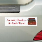そう多くの本そう少し時間 バンパーステッカー (車上)