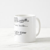 そう多くの本、そう少し時間 コーヒーマグカップ (正面右)