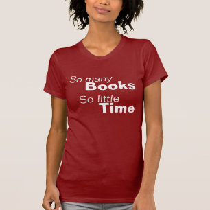 そう多くの本、そう少し時間 Tシャツ