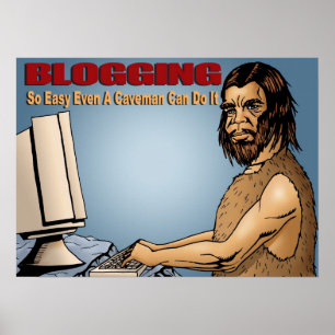 そう容易なBloggingは穴居人ポスターそれをすることができます ポスター
