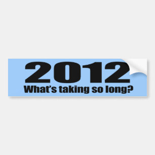 そう時間がかかっている何が2012 バンパーステッカー