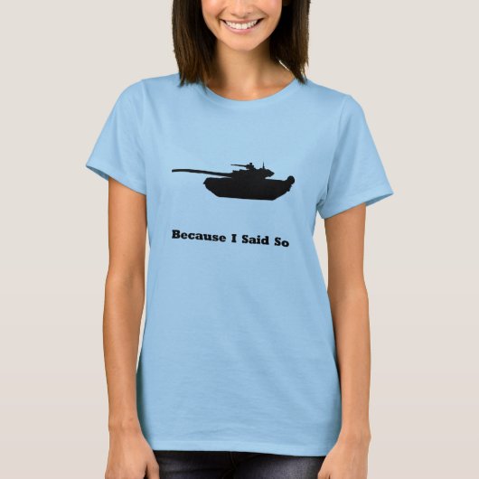 そう言ったから戦車だ Tシャツ (正面)
