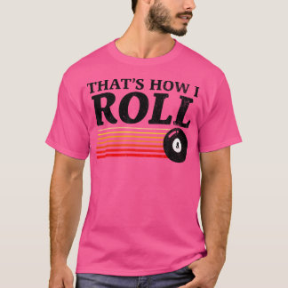 そおもしろいうやってビリヤー転がドの8ボール Tシャツ