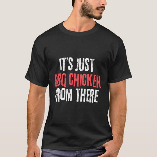 そこからちょっとバーベキューチキンのミーム Tシャツ (正面)