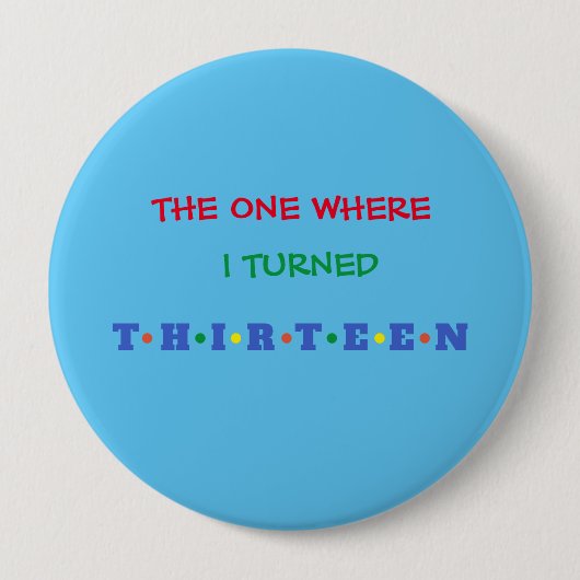 そこで私は13歳の10代の誕生日 缶バッジ (正面)