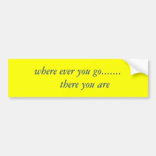 .......そこに行く     一方、あります バンパーステッカー (正面)