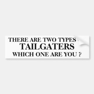 そこに2つのタイプはTAILGATERSWHICH 1ですですか。 バンパーステッカー