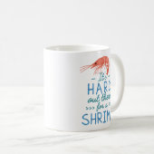 そこのおもしろいで短い人々の懸命エビのために コーヒーマグカップ (正面右)