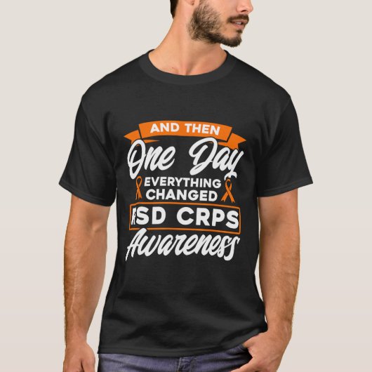 そしてある日、すべてがRSD CRPSを認識するように変化した Tシャツ (正面)