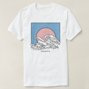 そしてそうそれは波のTシャツです Tシャツ