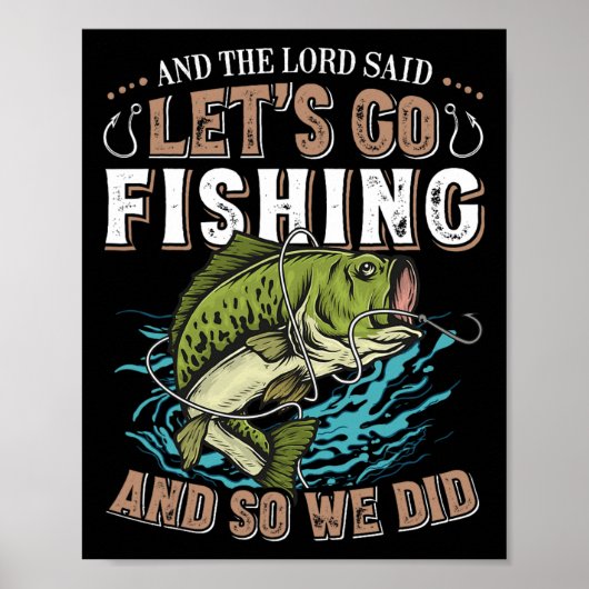 そして主は行こう言った魚釣りユーモアのクリスチャン ポスター (正面)