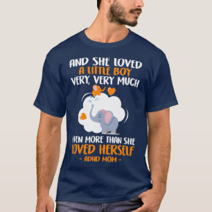 そして彼女は小さな男の子をとても愛していたADHDのママ Tシャツ
