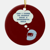 そして私考えは何て素晴らしい溶接かを セラミックオーナメント (正面)