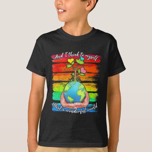 そして私考えは何という素晴らしい世界の地球か Tシャツ (正面)