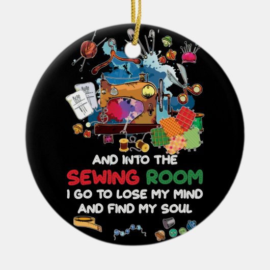 そして裁縫の部屋に私は気を失うために行く セラミックオーナメント (正面)