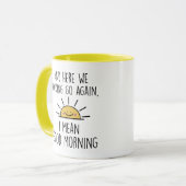 そして、ここで我々は再び行く*我々は行く、私は良い朝を意味する マグカップ (正面左)