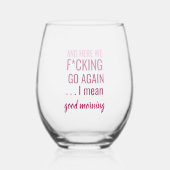 そして、ここで我々は再び行くf*を実行する私は良い朝を意味する ステムなしワイングラス (正面)