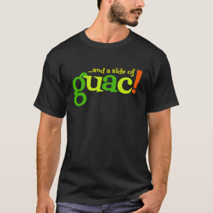 そしてGuacの側面! -おもしろいなグアカモーレのメキシコ人の食糧 Tシャツ