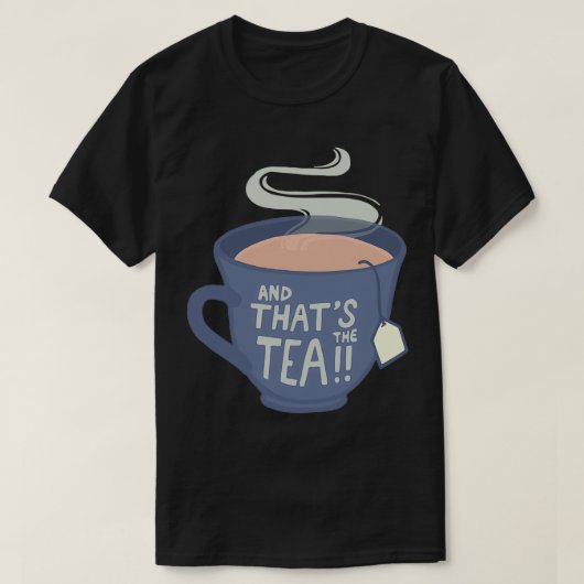 そしてThatx27sお茶7 Tシャツ (デザイン正面)