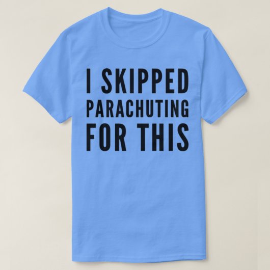 そのためにパラシュートを飛ばした Tシャツ (デザイン正面)