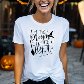 そのもし後、ほうきの間に合う面白いハロウィーン Tシャツ