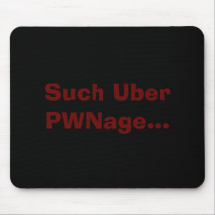 そのようなUber PWNage… マウスパッド