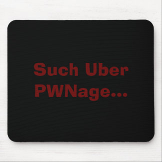 そのようなUber PWNage… マウスパッド