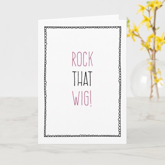 そのウィッグをロック!・がん化学療法勇気付けられる カード (黄色い花)